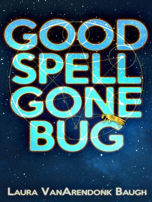 cover image of Good Spell Gone Bug